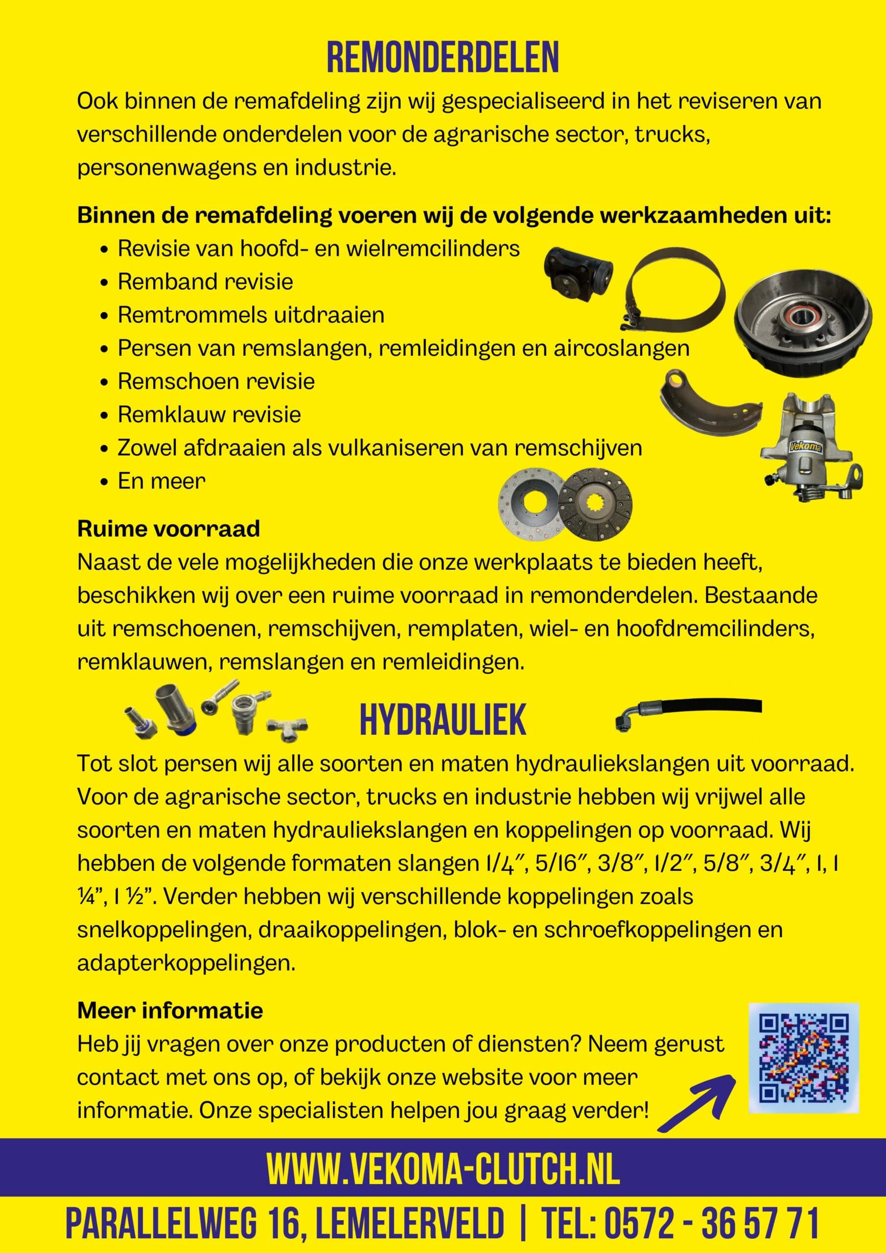 Voor revisie van remonderdelen en het persen van hydrauliekslangen ben je bij Vekoma aan het juiste adres. Ook beschikken wij over een ruime voorraad.